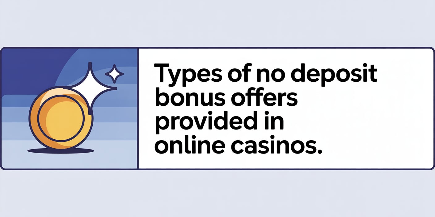 Types of No Deposit Bonus Offers Provided in Online Casinos